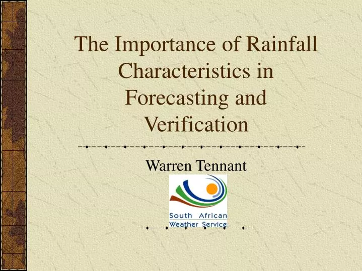 the importance of rainfall characteristics in forecasting and verification