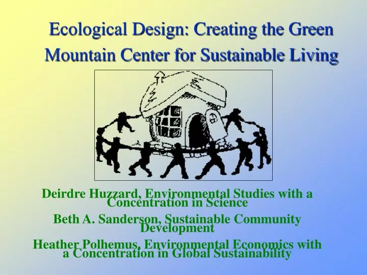 ecological design creating the green mountain center for sustainable living