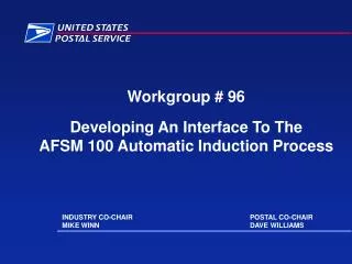 Workgroup # 96 Developing An Interface To The AFSM 100 Automatic Induction Process