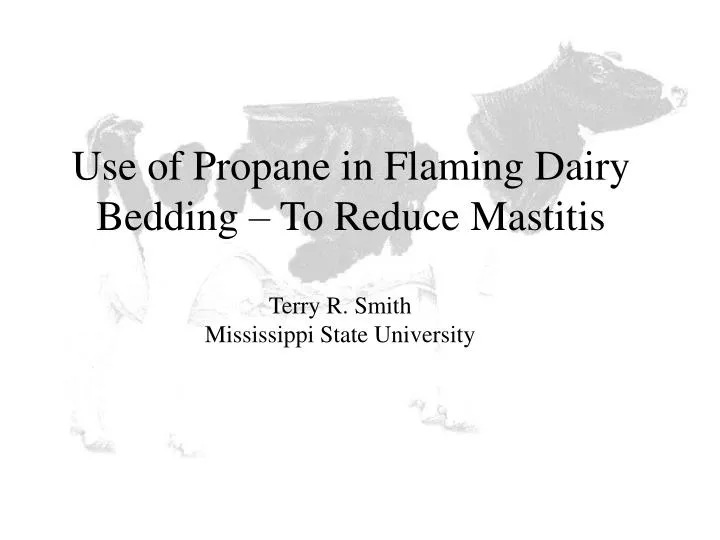 use of propane in flaming dairy bedding to reduce mastitis