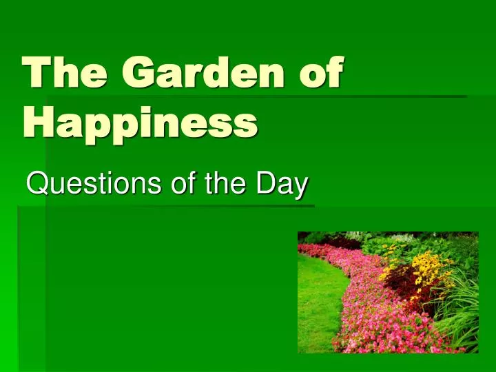 the garden of happiness