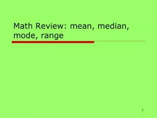 Math Review: mean, median, mode, range