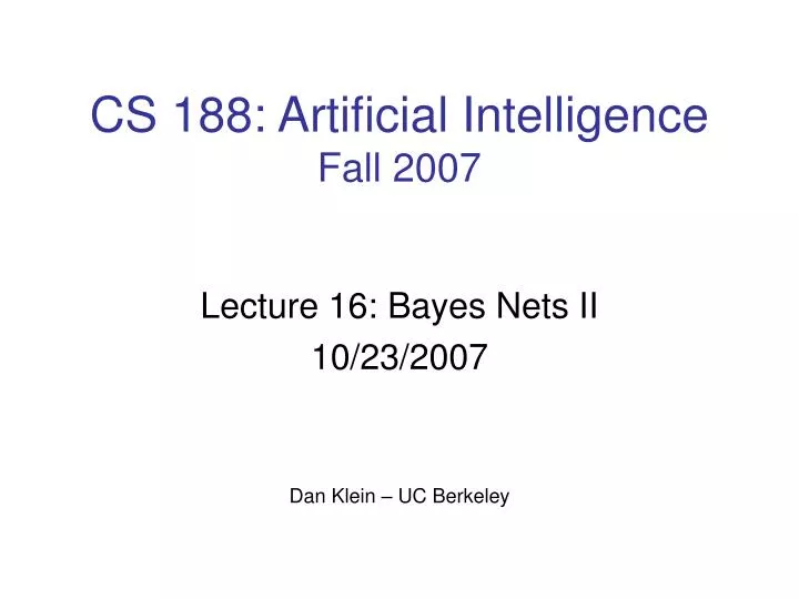 cs 188 artificial intelligence fall 2007