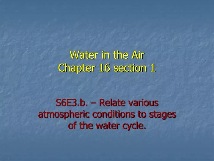 water in the air chapter 16 section 1