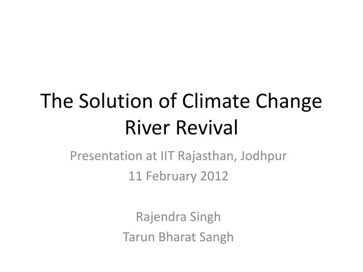 the solution of climate change river revival