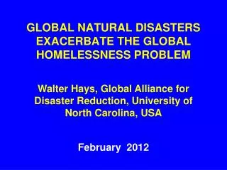 GLOBAL NATURAL DISASTERS EXACERBATE THE GLOBAL HOMELESSNESS PROBLEM