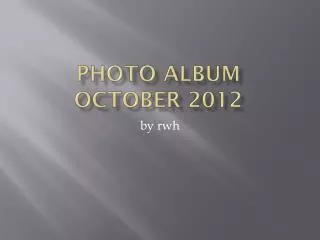 Photo Album October 2012