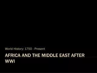 Africa and the Middle East After WWI
