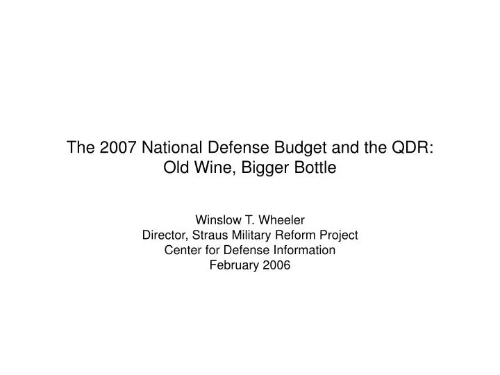 the 2007 national defense budget and the qdr old wine bigger bottle
