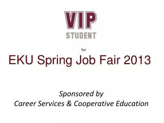 f or EKU Spring Job Fair 2013