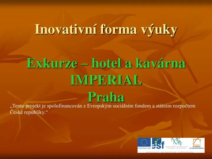 inovativn forma v uky exkurze hotel a kav rna imperial praha