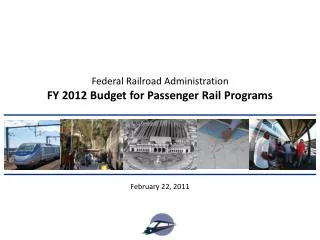 FY 2012 Budget for Passenger Rail Programs