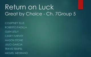Return on Luck Great by Choice - Ch. 7Group 5