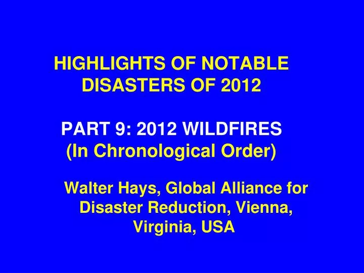 highlights of notable disasters of 2012 part 9 2012 wildfires in chronological order