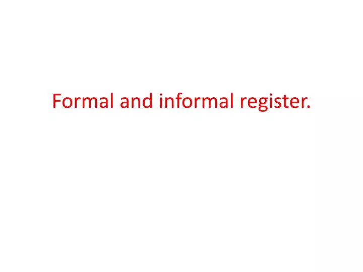 formal and informal register