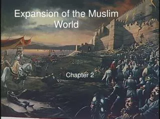 Expansion of the Muslim World