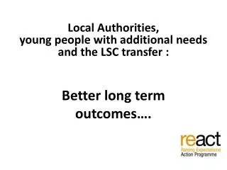 Local Authorities, young people with additional needs and the LSC transfer :