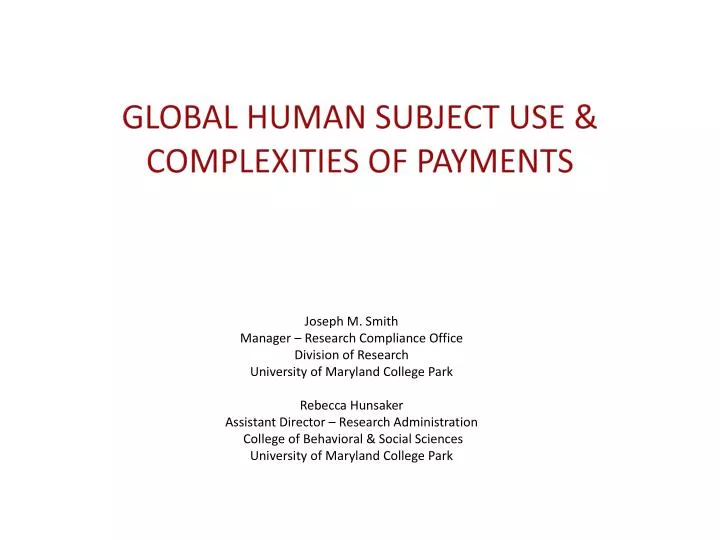 global human subject use complexities of payments