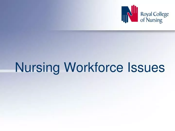 nursing workforce issues