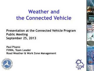 Paul Pisano FHWA, Team Leader Road Weather &amp; Work Zone Management