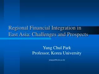 Regional Financial Integration in East Asia: Challenges and Prospects