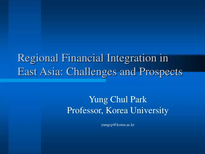 regional financial integration in east asia challenges and prospects