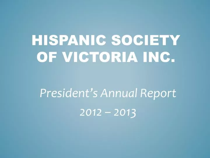 hispanic society of victoria inc