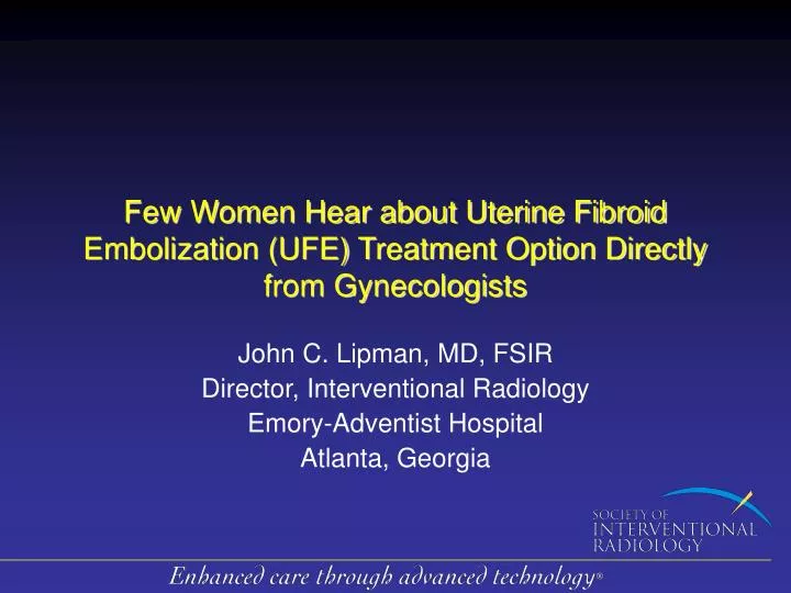 few women hear about uterine fibroid embolization ufe treatment option directly from gynecologists