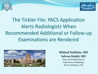 Mikhail Nekhline, MD Safwan Halabi, MD Henry Ford Health System Department of Radiology