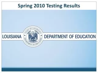 Spring 2010 Testing Results