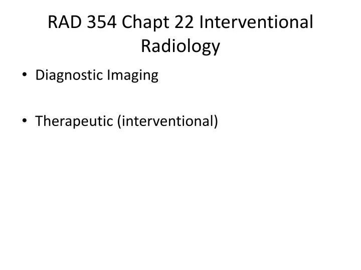 rad 354 chapt 22 interventional radiology