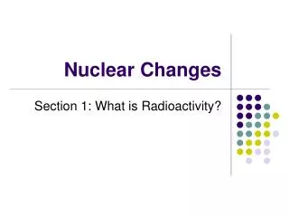 Nuclear Changes