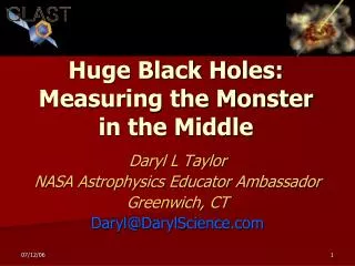 Huge Black Holes: Measuring the Monster in the Middle