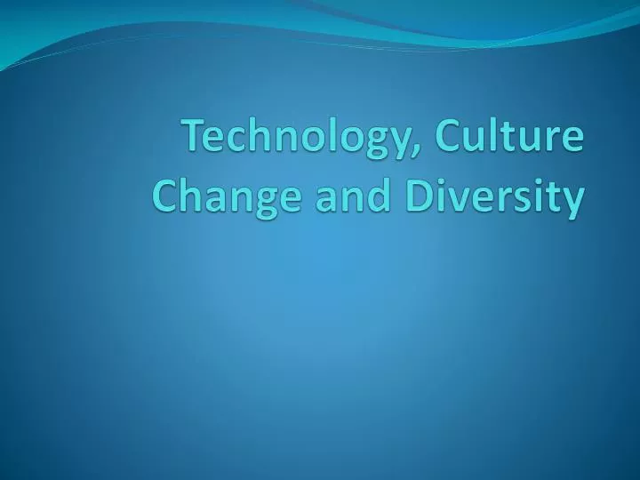 technology culture change and diversity