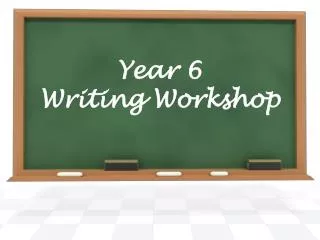 Year 6 Writing Workshop