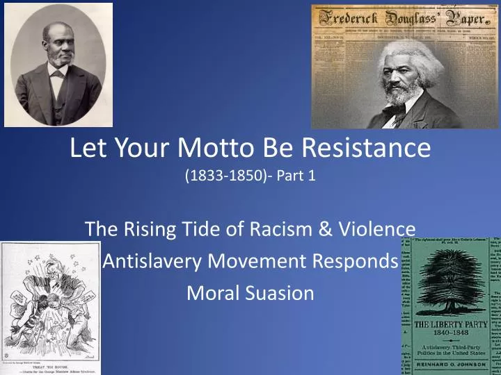 let your motto be resistance 1833 1850 part 1