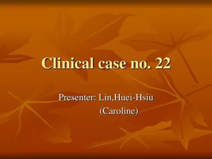 clinical case no 22