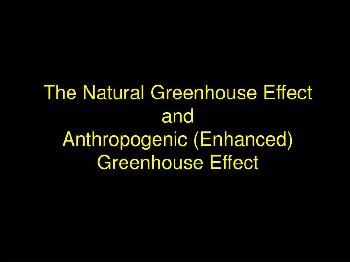 the natural greenhouse effect and anthropogenic enhanced greenhouse effect