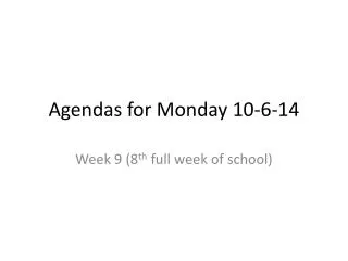 Agendas for Monday 10-6-14