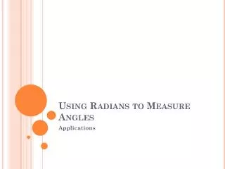 Using Radians to Measure Angles