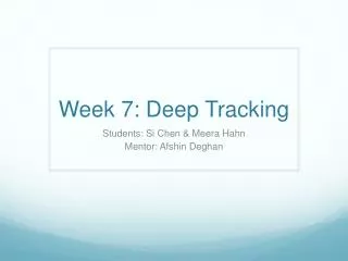 Week 7: Deep Tracking