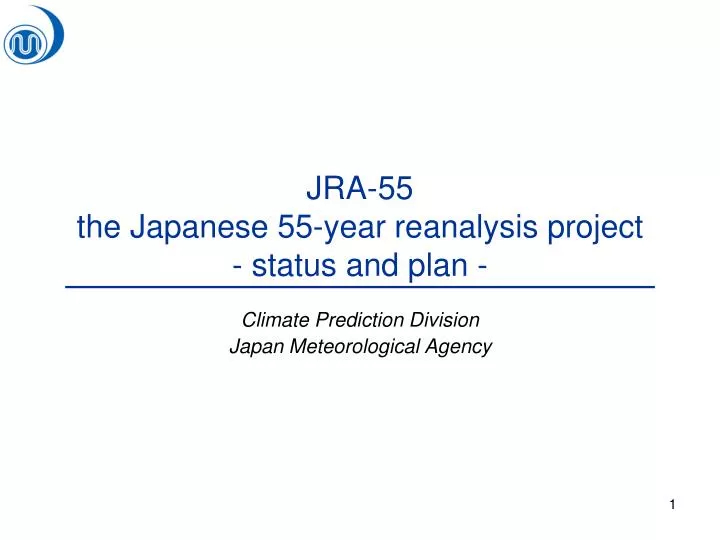 jra 55 the japanese 55 year reanalysis project status and plan