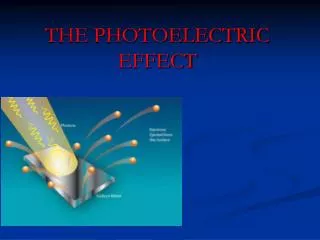 THE PHOTOELECTRIC EFFECT