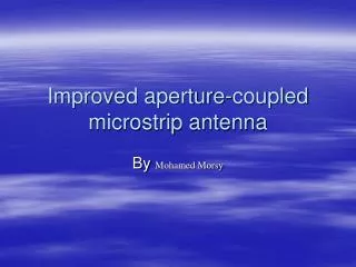 Improved aperture-coupled microstrip antenna