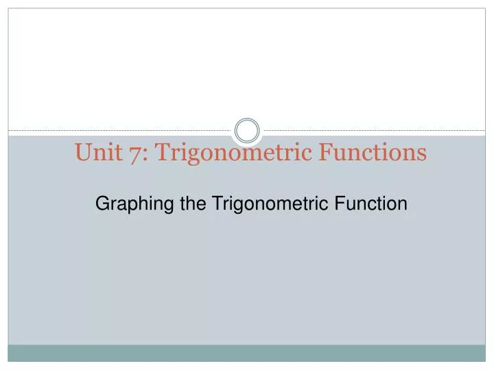 unit 7 trigonometric functions