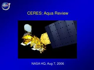 CERES: Aqua Review NASA HQ, Aug 7, 2006