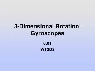 3-Dimensional Rotation: Gyroscopes