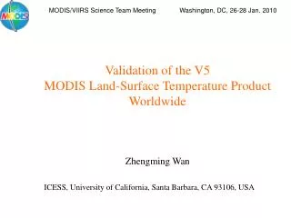 Validation of the V5 MODIS Land-Surface Temperature Product Worldwide Zhengming Wan