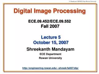 Digital Image Processing ECE.09.452/ECE.09.552 Fall 2007