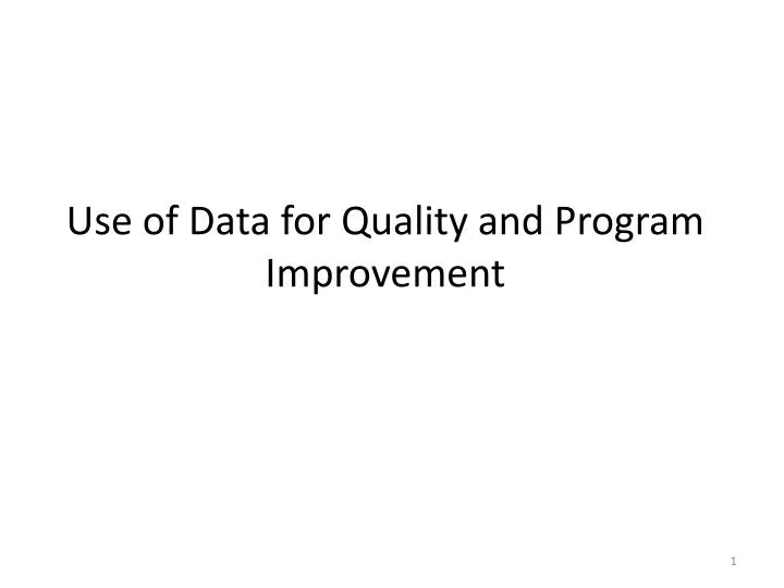 use of data for quality and program improvement